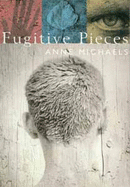 Fugitive Pieces - Michaels, Anne