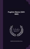 Fugitive Slaves (1619-1865)