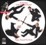 Fugue Around the Clock - Amsterdam Loeki Stardust Quartet