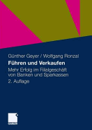 Fuhren Und Verkaufen: Mehr Erfolg Im Filialgeschaft Von Banken Und Sparkassen