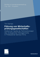 Fuhrung Von Wirtschaftsprufungsgesellschaften: Intellectual Capital ALS Rahmenkonzept Des Strategischen Managements in Professional Service Firms