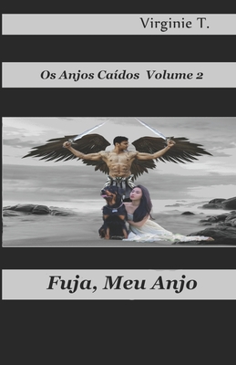 Fuja, Meu Anjo - Regina Barbuto (Translated by), and Virginie T