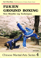 Fukien Ground Boxing: Nan Shaolin Leg Techniques