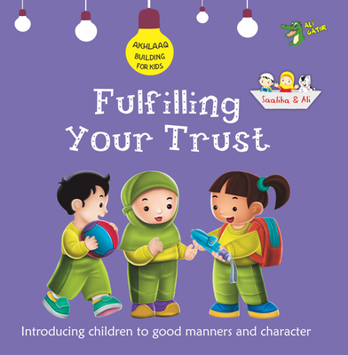 Fulfilling Your Trust: Good Manners and Character - Gator, Ali