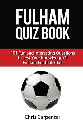 Fulham FC Quiz Book - Carpenter, Chris