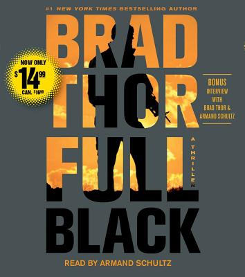 Full Black: A Thriller - Thor, Brad, and Schultz, Armand (Read by)