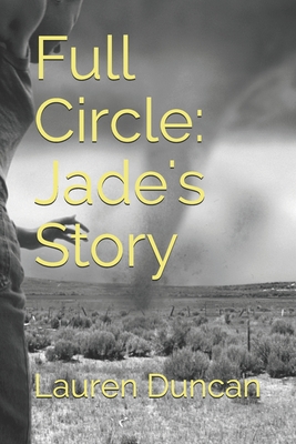 Full Circle: Jade's Story - Duncan, Lauren
