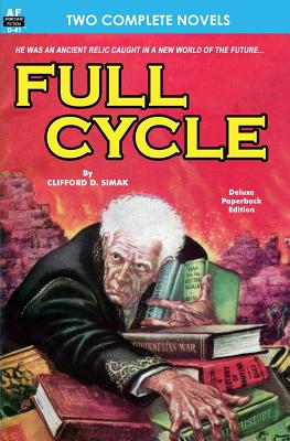 Full Cycle & It was the Day of the Robot - Long, Frank Belknap, and Simak, Clifford D