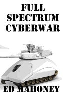 Full Spectrum Cyberwar