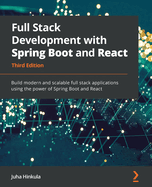 Full Stack Development with Spring Boot and React: Build modern and scalable web applications using the power of Java and React