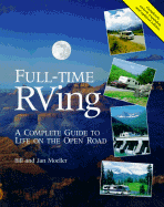 Full-Time RVing: A Complete Guide to Life on the Open Road - Moeller, Bill, and Moeller, Jan