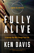 Fully Alive: Lighten Up and Live: A Journey That Will Change Your Life