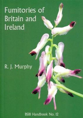 Fumitories of Britain and Ireland - Murphy, Rosaline J., and Rich, Tim