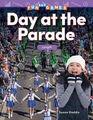 Fun and Games: Day at the Parade: Length - Daddis, Susan