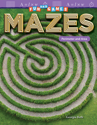 Fun and Games: Mazes: Perimeter and Area - Beth, Georgia