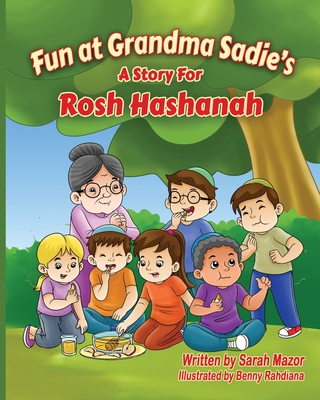 Fun at Grandma Sadie's: A Story for Rosh Hashanah - Mazor, Sarah