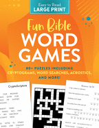 Fun Bible Word Games Large Print: 80+ Puzzles Including Cryptograms, Word Searches, Acrostics, and More!
