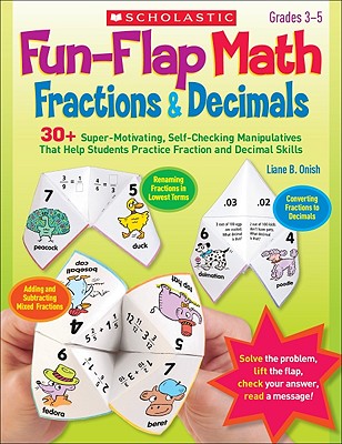 Fun-Flap Math: Fractions & Decimals: Grades 3-5 - Onish, Liane