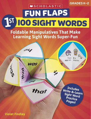 Fun Flaps: 1st 100 Sight Words: Reproducible Manipulatives That Make Learning Sight Words Super-Fun - Findley, Violet
