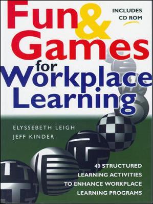Fun & Games for Workplace Learning - Leigh, Elyssebeth, and Kinder, Jeff