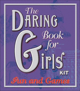 Fun & Games: The Daring Book for Girlstm Kit