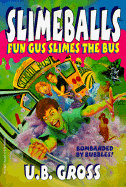 Fun Gus Slimes the Bus