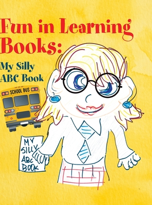 Fun in Learning Books: My Silly ABC Book - Miss Garner