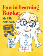 Fun in Learning Books: My Silly ABC Book