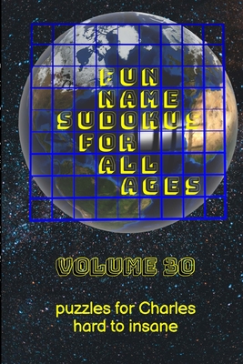 Fun Name Sudokus for All Ages Volume 30: Puzzles for Charles - Hard to Insane - Lewis, Glenn