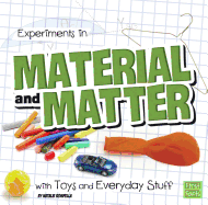Fun Science Experiments in Material and Matter with Toys and Everyday Stuff