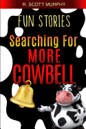 Fun Stories: Searching for More Cowbell