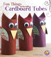 Fun Things to Do with Cardboard Tubes
