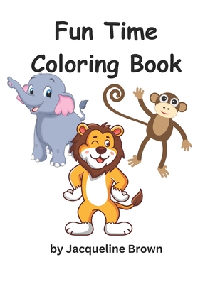 Fun Time Coloring Book - Brown, Jacqueline