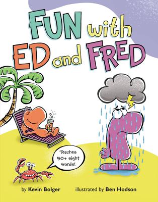 Fun with Ed and Fred: Teaches 50+ Sight Words! - Bolger, Kevin