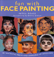 Fun with Face Painting - Boase, Petra