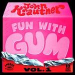 Fun with Gum, Vol. 1