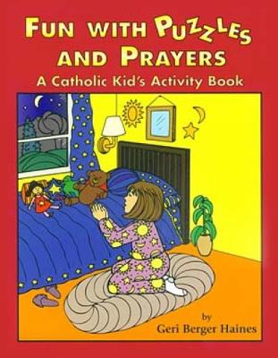 Fun with Puzzles and Prayers: A Catholic Kid's Activity Book - Haines, Geri Berger