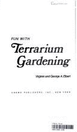 Fun with Terrarium Gardening