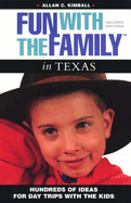 Fun with the Family in Texas: Hundreds of Ideas for Day Trips with the Kids