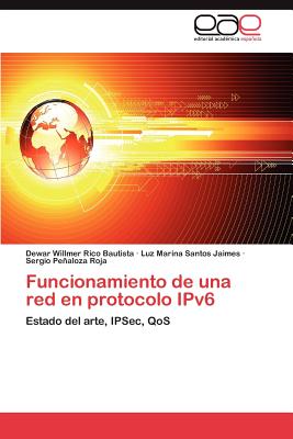 Funcionamiento de Una Red En Protocolo Ipv6 - Rico Bautista, Dewar Willmer, and Santos Jaimes, Luz Marina, and Pe Aloza Roja, Sergio