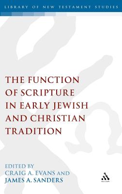 Function of Scripture in Early Jewish and Christian Tradition - Evans, Craig A (Editor), and Sanders, James a (Editor)