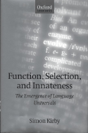 Function, Selection, and Innateness: The Emergence of Language Universals