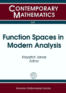 Function Spaces in Modern Analysis: Sixth Conference on Function Spaces, May 18-22, 2010, Southern Illinois University, Edwardsville - Conference on Function Spaces (6th 2010 Southern Illinois University at Edwardsville)