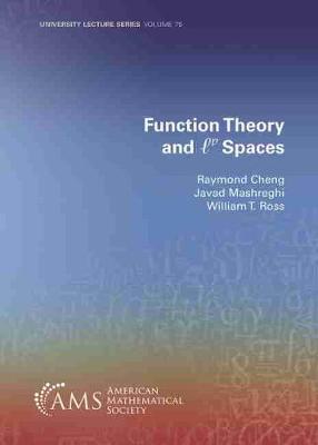 Function Theory and $\ell ^p$ Spaces - Cheng, Raymond, and Mashreghi, Javad, and Ross, William T.