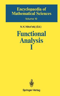Functional Analysis I: Linear Functional Analysis - Lyubich, Yu I, and Nikol'skij, N K (Editor), and Tweddle, I (Translated by)