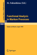 Functional Analysis in Markov Processes: Proceedings of the International Workshop Held at Katata, Japan, August 21-26, 1981 and of the International Conference Held at Kyoto, Japan, August 27-29, 1981