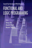 Functional and Logic Programming - Proceedings of the Second Fuji International Workshop