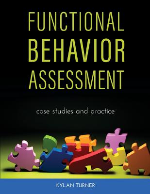 Functional Behavior Assessment: Case Studies and Practice - Turner, Kylan