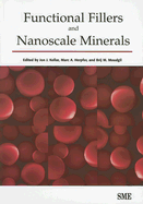 Functional Fillers and Nanoscale Minerals - Kellar, Jon J (Editor), and Herpfer, Marc A (Editor), and Moudgil, Brij M (Editor)