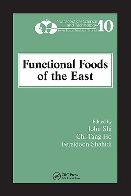 Functional Foods of the East - Shi, John (Editor), and Ho, Chi-Tang (Editor), and Shahidi, Fereidoon (Editor)